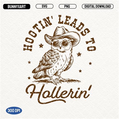 hootin leads to hollerin.